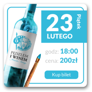 Warsztaty “Pędzlem i winem” 23 lutego 2024